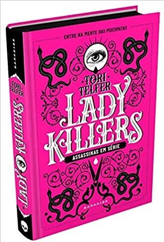 Lady Killers - Assassinas em Série - Tori Telfer - Darkside (Entre na mente dos psicopatas)