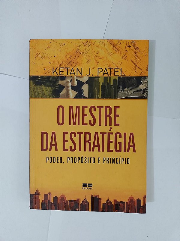 O Mestre da Estratégia - Ketan J. Patel