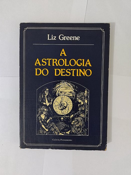 Astrologia do Destino - Liz Greene