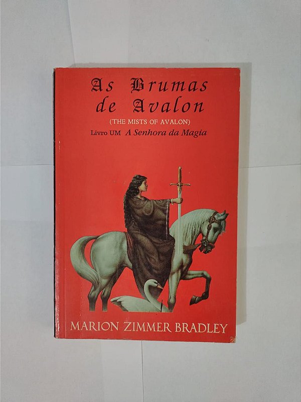As brumas de Avalon - Livro !: A Senhora da Magia - Marion Zimmer Bradley