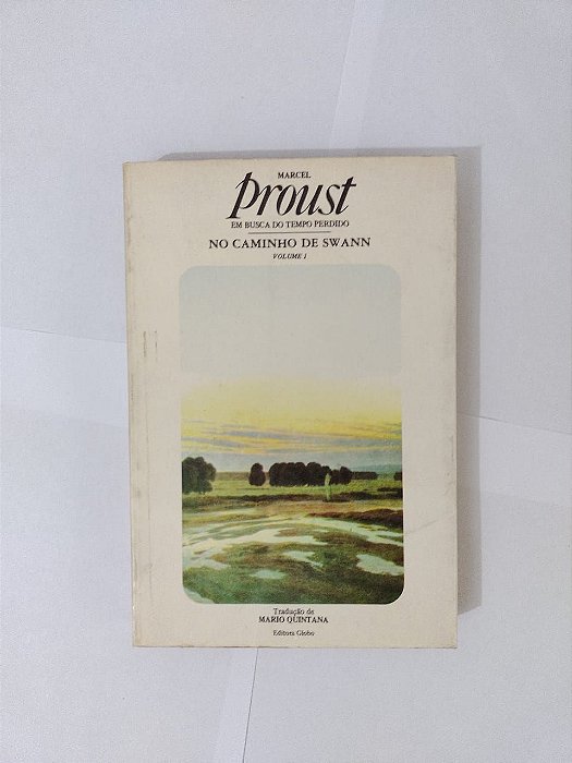 Em Busca do tempo perdido Vol. 1: No Caminho de Swann - Marcel Proust