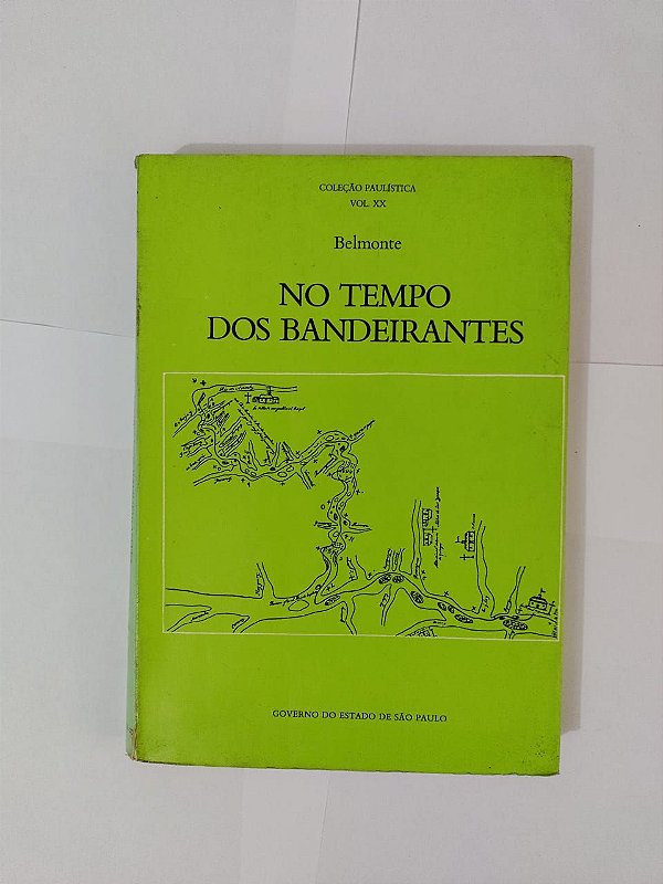 No Tempo dos Bandeirantes - Belmonte (Coleção Paulista)