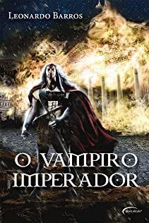 O vampiro imperador - Leonardo Barros - Lacrado