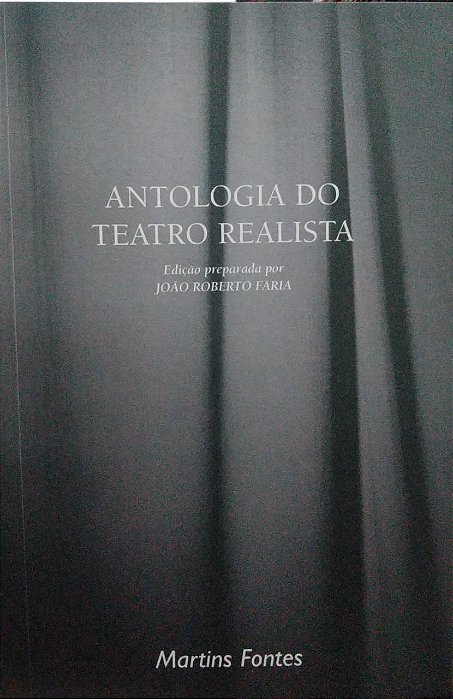 Antologia do Teatro Realista - João Roberto Faria - Livro Novo