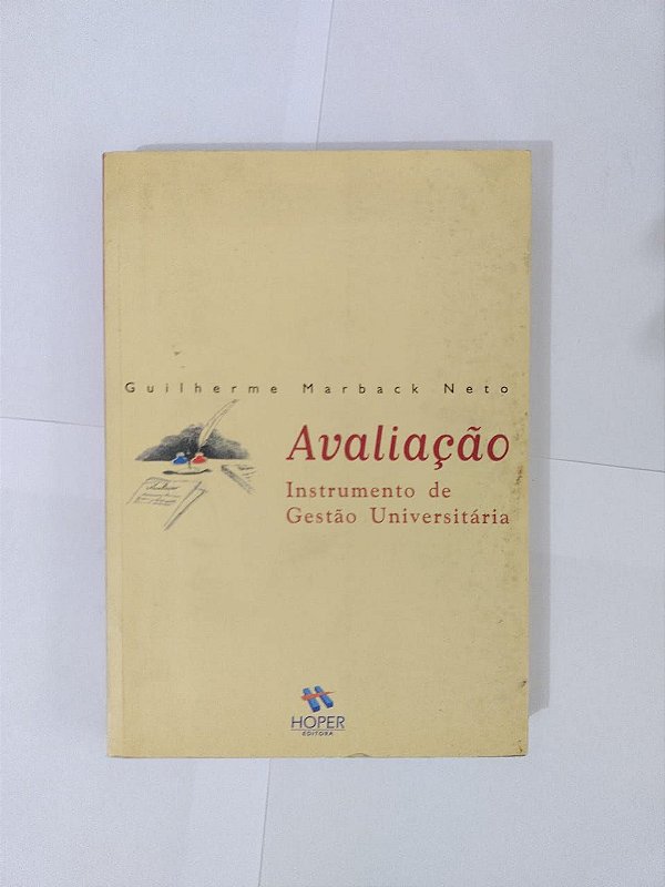 Avaliação: Instrumento de gestão Universitária - Guilherme Marback Neto