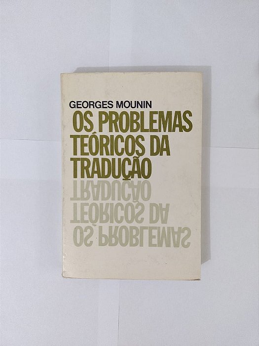 Os Problemas Teóricos da Tradução - Georges Mounin