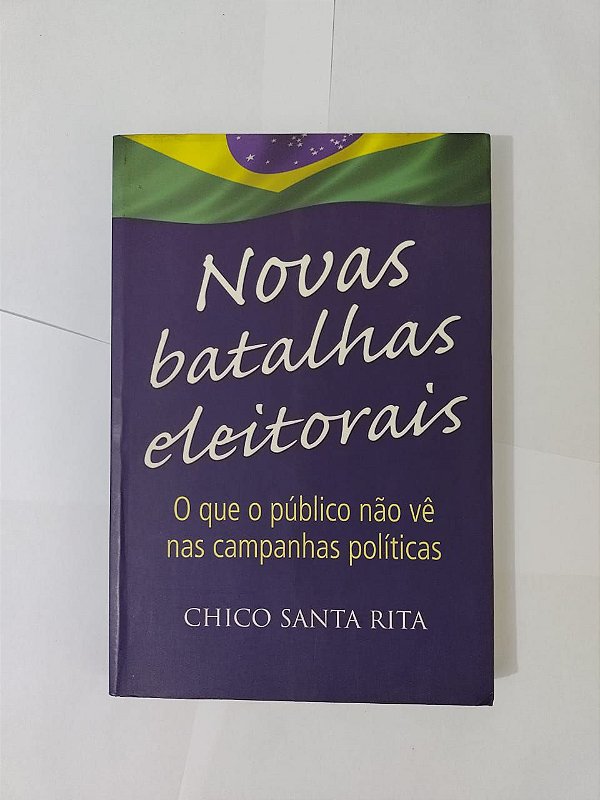 Novas Batalhas Eleitorais - Chico Santa Rita