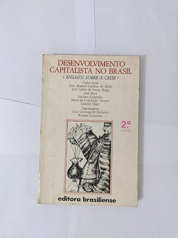 Desenvolvimento Capitalista no Brasil - Luiz Gonzaga M. Belluzzo e Renata Coutinho (Org.) 3ª Edição - Ensaios sobre a crise vol. 1