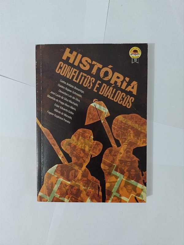 História, Conflitos e Diálogos - Carlos Antônio Bonamigo