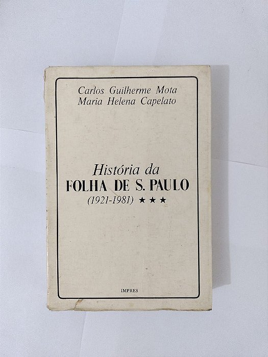 História da Folha de S. Paulo - Carlos Guilherme Mota e Maria Helena Capelato