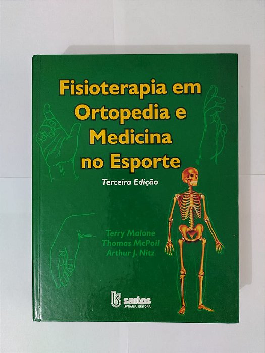 Fisioterapia em Ortopedia e Medicina no Esporte - Terry Malone, Thomas McPoil e Arthur J. Nitz