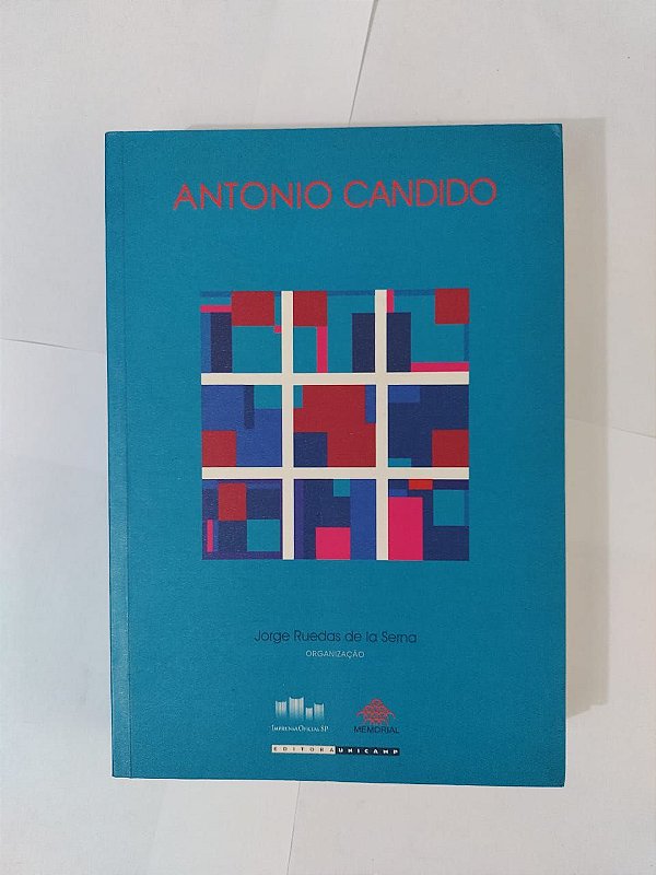 História e Literatura: Homenagem a Antonio Candido - Jorge Ruedas de la Serna (org.)