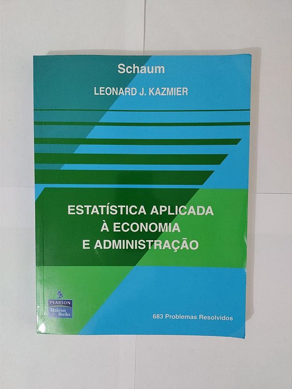 Estatística Aplicada à Economia e Administração - Leonard J. Kazmier