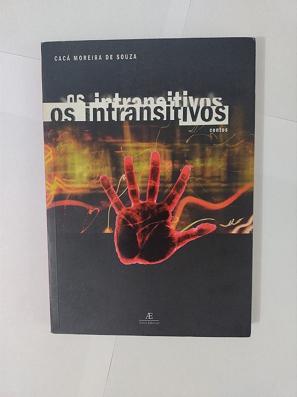 Os Intransitivos - Cacá Moreira de Souza