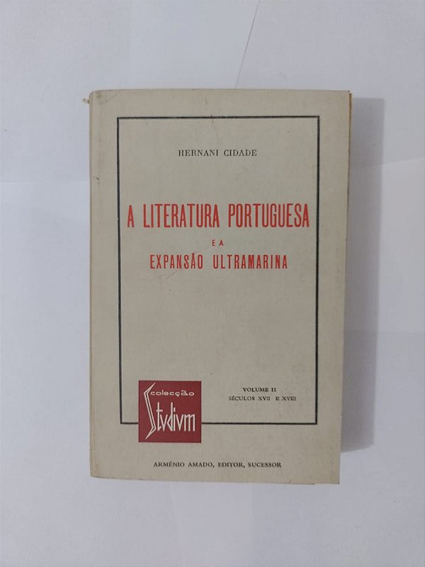 A Literatura Portuguesa e a Expansão Ultramarina - Hernani Cidade (Vol. 2)