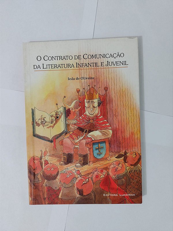 O Contrato de Comunicação da Literatura Infantil e Juvenil - Ieda de Oliveira