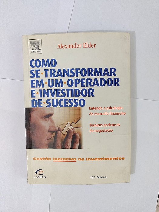 Como Se Transformar em um Operador e Investidor de Sucesso - Alexandre Elder