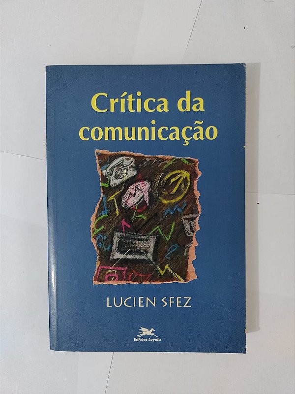 Crítica da Comunicação - Lucien Sfez