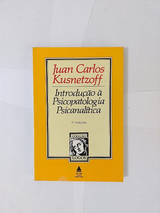 Introdução à Psicopatologia Psicanalítica - Juan Carlos  Kusnetzoff