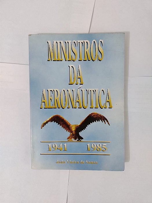 Ministros da Aeronáutica (1941-1985) - João Vieira de Sousa