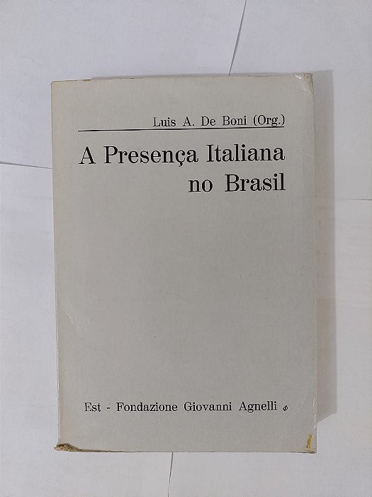 A Presença Italiana no Brasil - Luis A. de Boni (Org.)