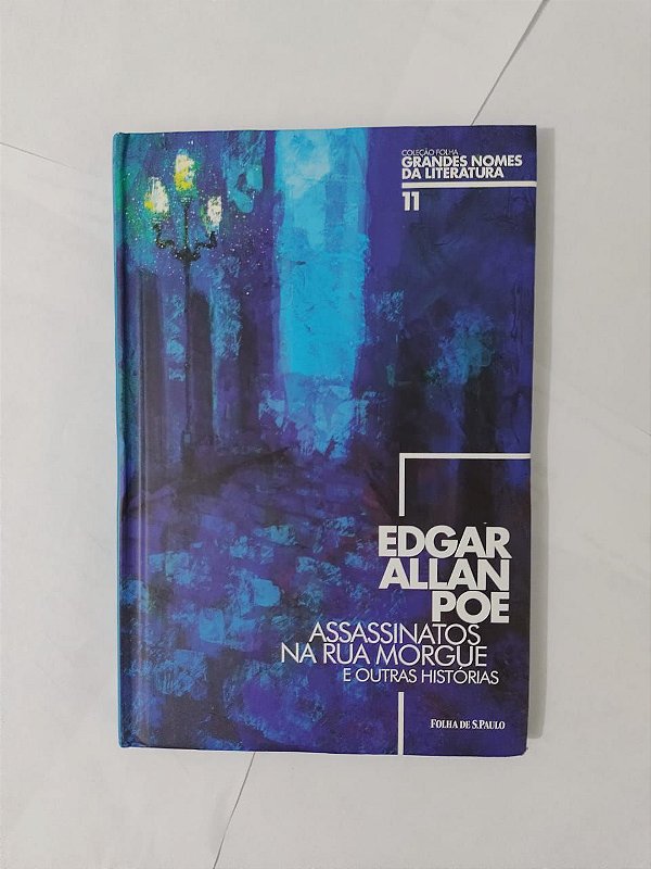 Assasinatos na rua Morgue e Outras Histórias - Edgar Allan Poe (Coleção Folhas Grandes Nomes da Literatura)