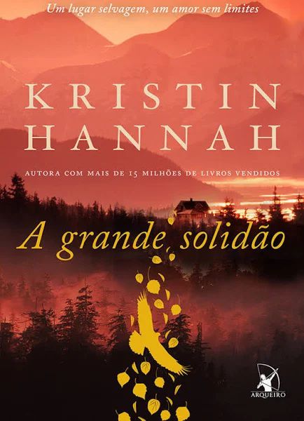 A grande solidão - Kristin Hannah - Novo e Lacrado