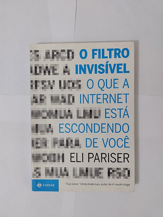 O Filtro Invisível: O que a Internet Está Escondendo de Você - Eli Pariser