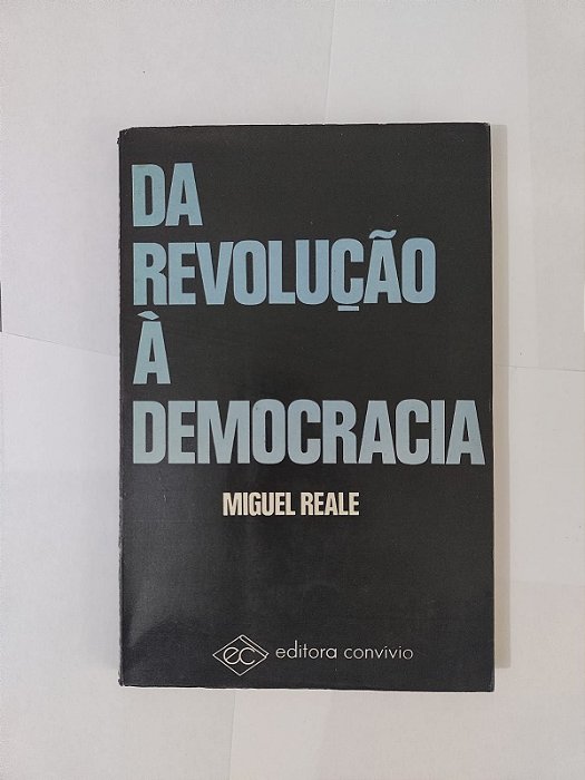 Da Revolução à Democracia - Miguel Reale