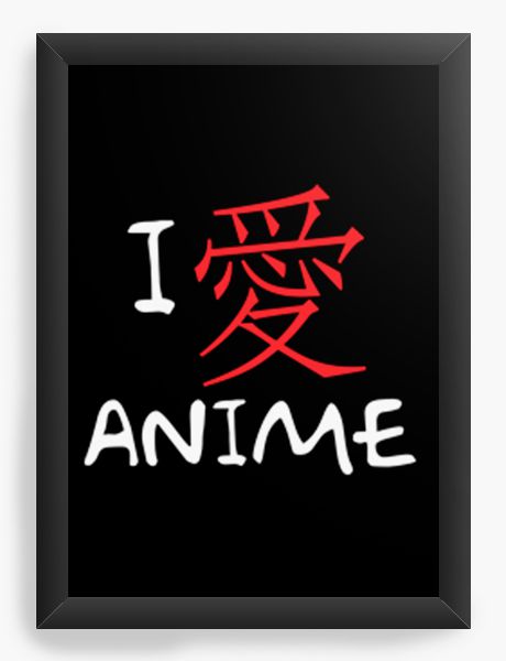 Quadro Decorativo A4(33X24) Anime Eu amo