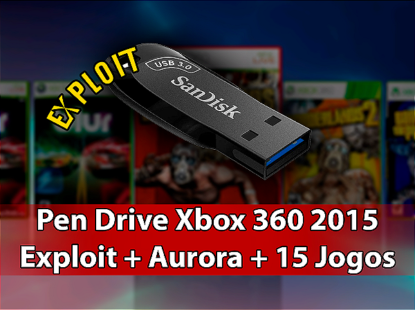 Pen Drive com Exploit, Aurora e 15 Jogos Para Xbox 360 2015