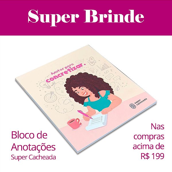 **🎁** BRINDE - Bloco de Anotações - Super Cacheada