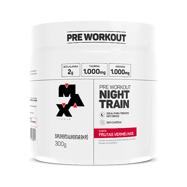 MAX NIGHT TRAIN 300G F VERMELHAS SEM CAFEINA