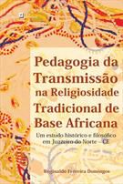 Pedagogia da Transmissão na Religiosidade Tradicional de Base Africana