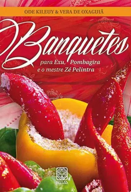 Banquetes para Exu, Pombagira e o mestre Zé Pelintra