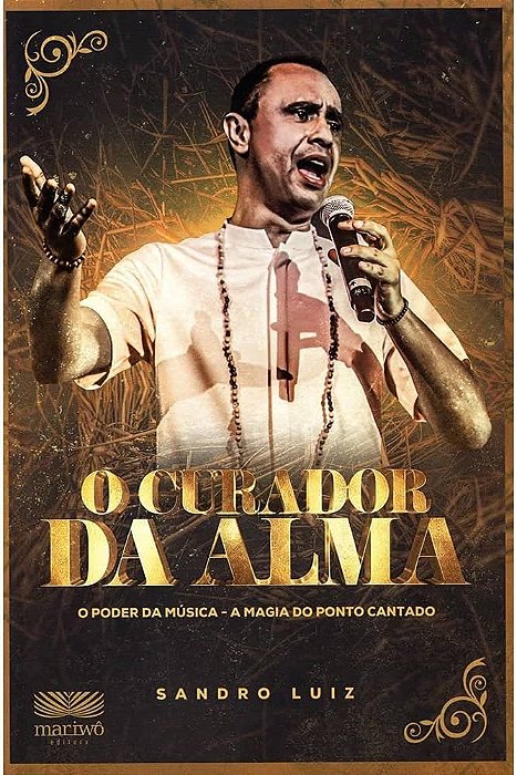O Curador da Alma O Poder da música, a magia do ponto cantado