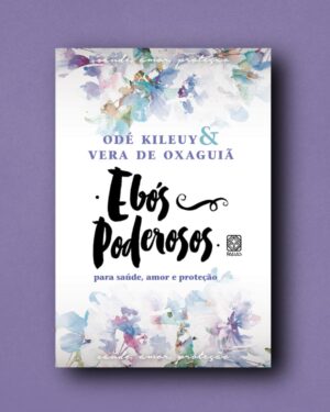 Ebós Poderosos para saúde, amor e proteção