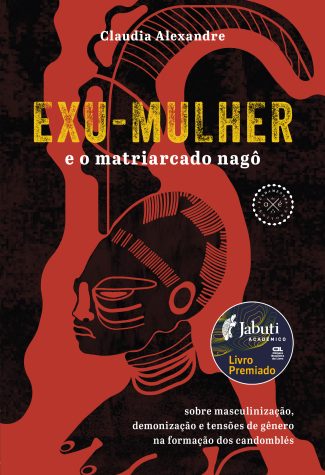 Exu-Mulher e o matriarcado nagô