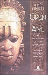 Orun Aiye O encontro de dois mundos