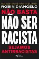 Não basta não ser racista sejamos antirracistas