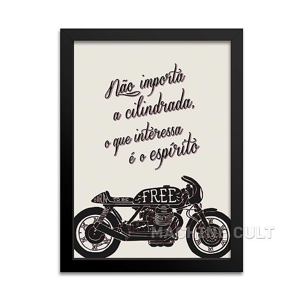 Frase Moto - Não importa a cilindrada, o que interessa é o espírito