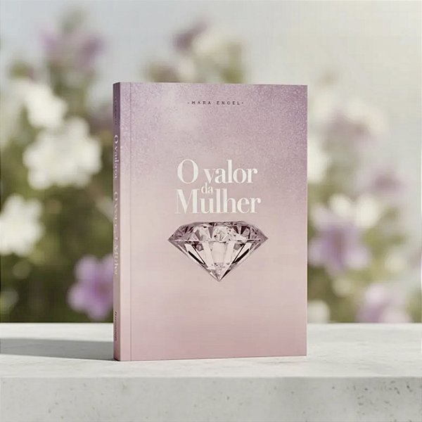 Livro O Valor da Mulher - Mara Engel