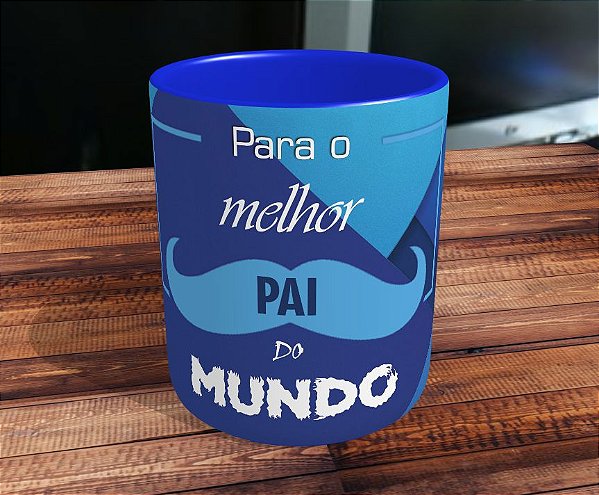 Caneca Dia Dos Pais - Para O Melhor Pai Do Mundo