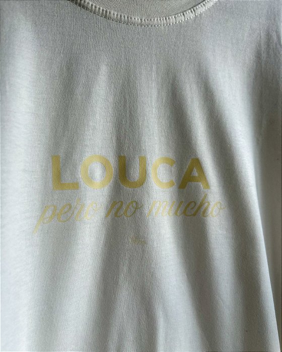 camiseta LOUCA PERO NO MUCHO