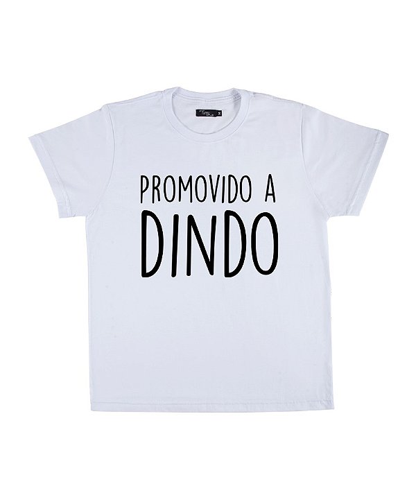 Camiseta Masculina Promovido a Dindo