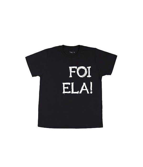 Camiseta Infantil Foi Ela!