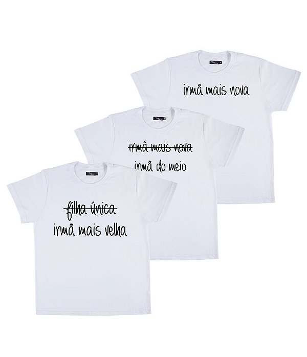 Conjunto Irmãs 03 Camisetas Brancas Infantis Irmã Mais Velha, Do Meio & Mais Nova