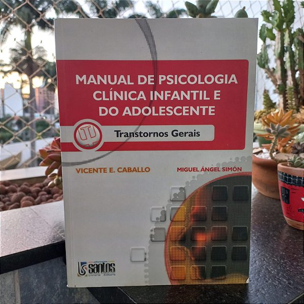 Manual de Psicologia Clínica Infantil e do Adolescente- Transtornos Gerais