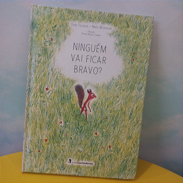 Ninguém vai ficar bravo