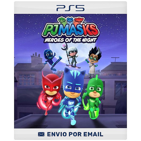 PJ MASKS: HERÓIS DA NOITE - Ps4 e Ps5 digital